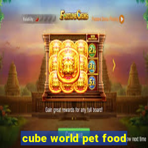 cube world pet food